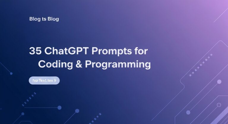 35 ChatGPT Prompts for Coding & Programming