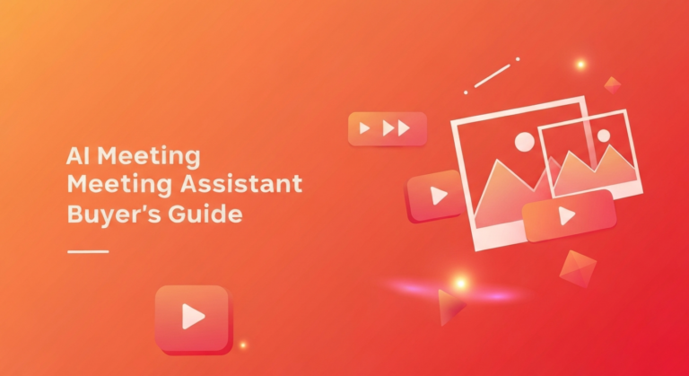 AI Meeting Assistant Buyer’s Guide 2026