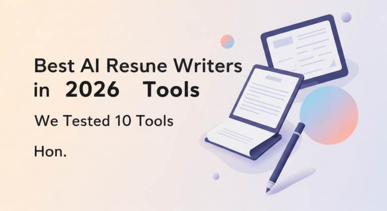 Best AI Resume Writers in 2026: We Tested 10 Tools (Honest Review)