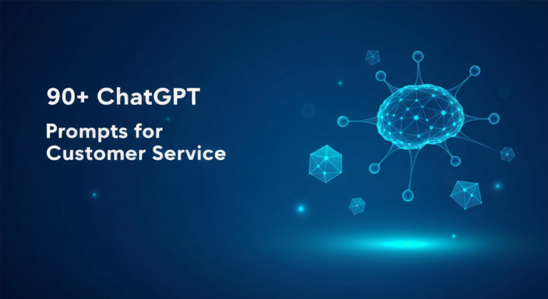 90+ ChatGPT Prompts for Customer Service: Respond Faster & Better (2026)