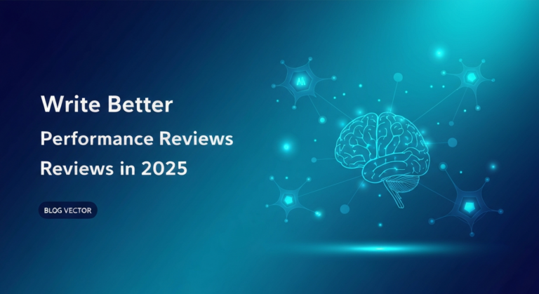 How to Use AI to Write Better Performance Reviews in 2025