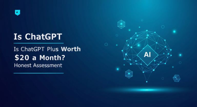 Is ChatGPT Plus Worth $20 a Month? Honest Assessment (2025)