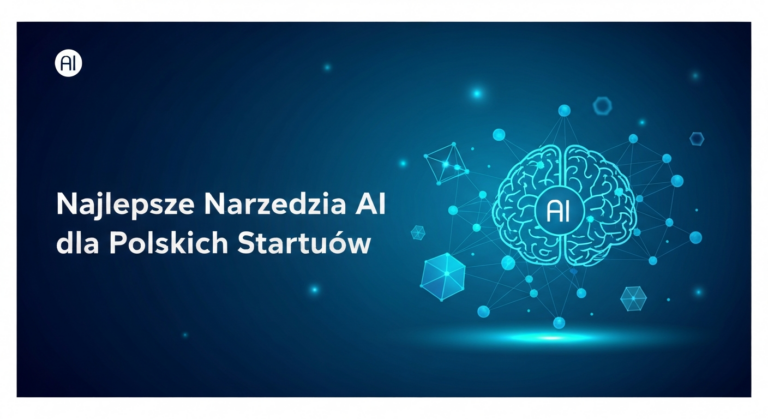 Najlepsze Narzedzia AI dla Polskich Startupow 2025