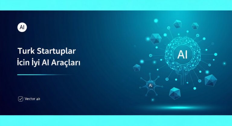Turk Startuplar İcin En İyi AI Araçları 2025