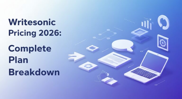 Writesonic Pricing 2026: Complete Plan Breakdown