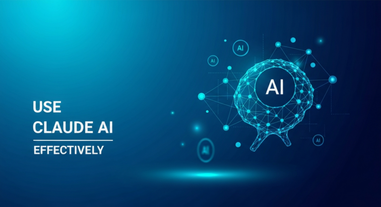 How to Use Claude AI Effectively: 25 Pro Tips and Techniques 2025